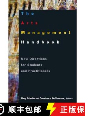 【3-4周达】The Arts Management Handbook: New Directions for Students and Practitioners : New Directio... [9780765617422]