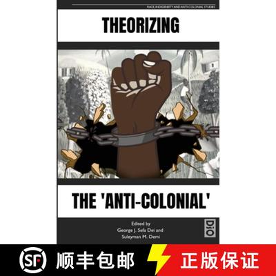 【3-4周达】Theorizing the 'Anti-Colonial' [9781645040750]