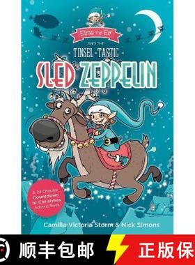 【3-4周达】Elma the Elf and the Tinsel-Tastic Sled Zeppelin: A 24 Chapter Countdown to Christmas Adve... [9781911279310]