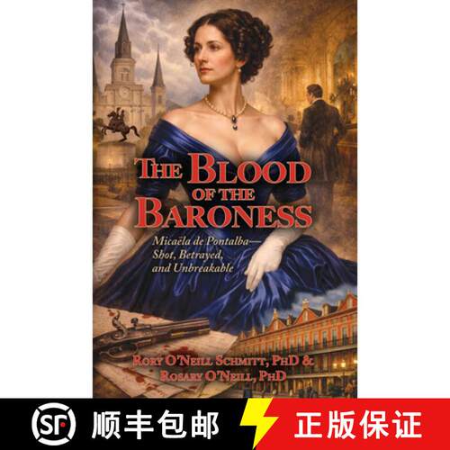 【3-4周达】The Blood of the Baroness: Micaëla de Pontalba - Shot, Betrayed, and Unbreakable [9781455628773]