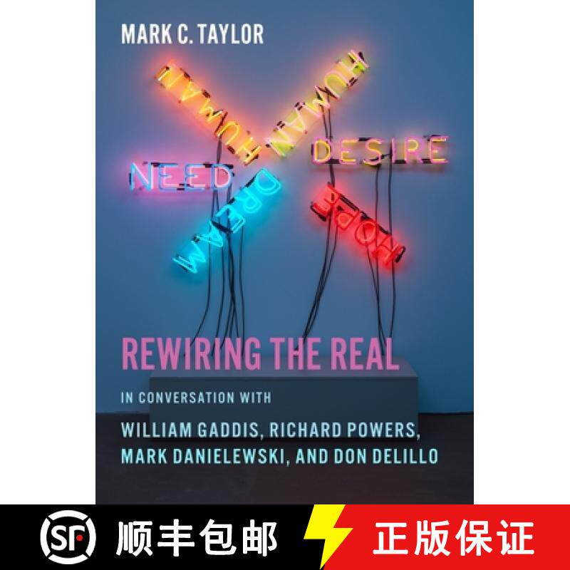 【3-4周达】Rewiring the Real: In Conversation with William Gaddis, Richard Powers, Mark Danielewski, ... [9780231160414]