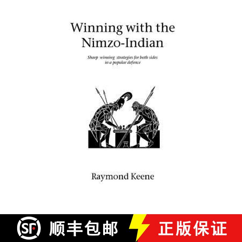 【2-3周达】Winning with the Nimzo-Indian: Sharp winning strategies for both sides in a popular defence [9781843820581]