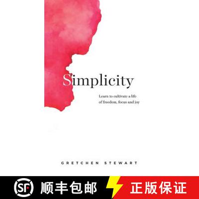 【3-4周达】精装 Simplicity: Cultivate a life of freedom, focus and joy. [9780998972626]