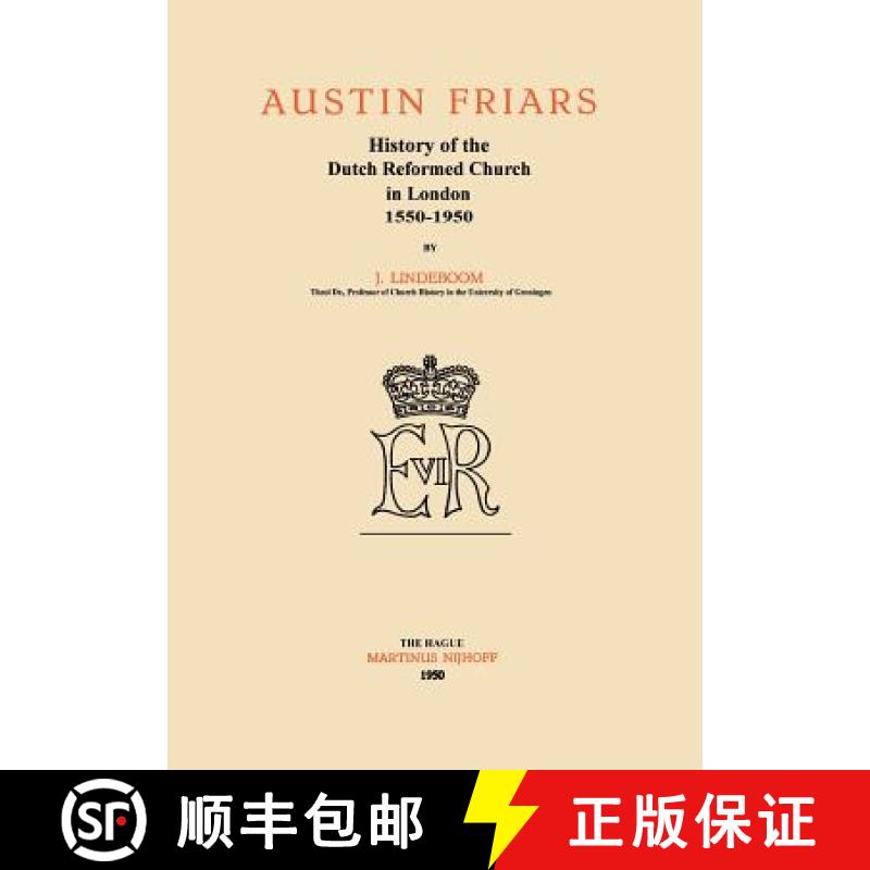 【3-4周达】Austin Friars : History of the Dutch Reformed Church in London 1550-1950 [9789401182027]