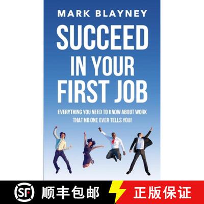 预订 Succeed In Your First Job: Everything you need to know about work - that no one ever tells you! [9780995617087]