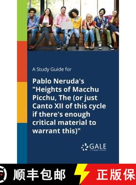 【3-4周达】A Study Guide for Pablo Neruda's Heights of Macchu Picchu, The (or Just Canto XII of This ... [9781375391535]