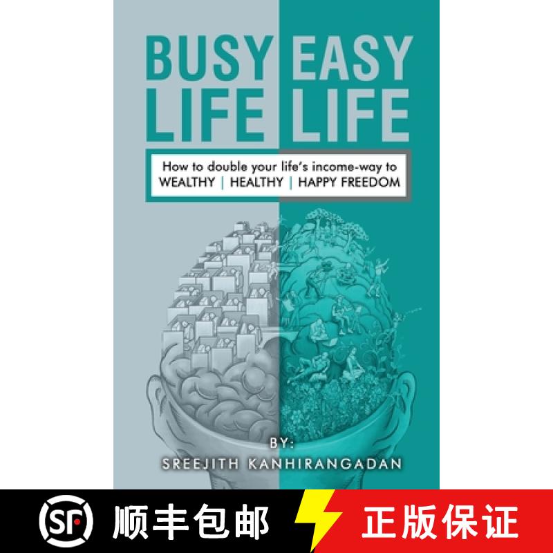 【3-4周达】Busy Life Easy Life: How to double your life's income - way to Wealthy , Healthy, Happy Fr... [9781963949438]