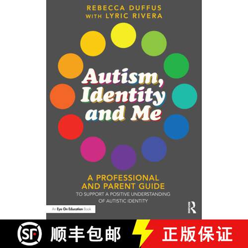 【3-4周达】Autism, Identity and Me: A Professional and Parent Guide to Support a Positive Understandi... [9781032820491]