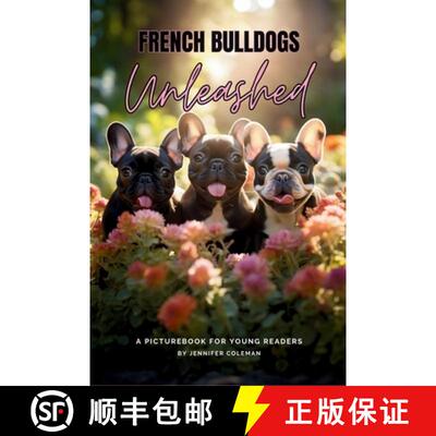 【3-4周达】French Bulldogs Unleashed: A Picturebook for Young Readers [9781963043013]