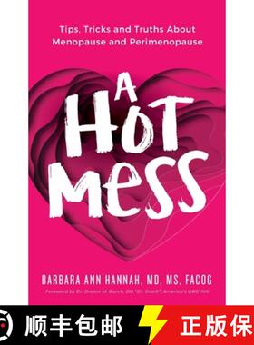 【3-4周达】A Hot Mess: Tips, Tricks and Truths About Menopause and Perimenopause [9781644843871]