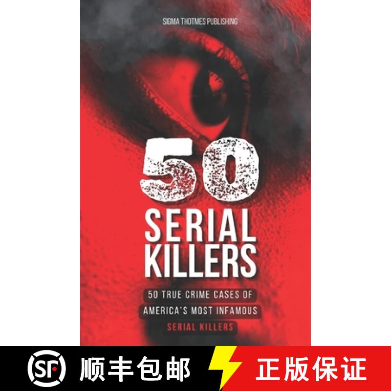 【3-4周达】50 Serial Killers : True Crime Cases of North America's Most Infamous Serial Killers: Ency... [9782889890125]