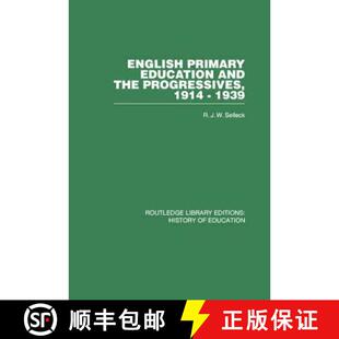 【3-4周达】English Primary Education and the Progressiveness, 1914-1939 [9780415761802]