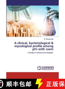 预订 A clinical, bacteriological & mycological profile among pt's with csom [9786202553537]