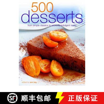 【3-4周达】500 Desserts: Incredible Desserts from Simple Classics to Wickedly Indulgent Treats [9780754815365]