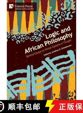【3-4周达】Logic and African Philosophy: Seminal Essays on African Systems of Thought [9781622738823]