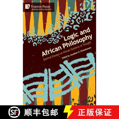 【3-4周达】Logic and African Philosophy: Seminal Essays on African Systems of Thought [9781622738823]