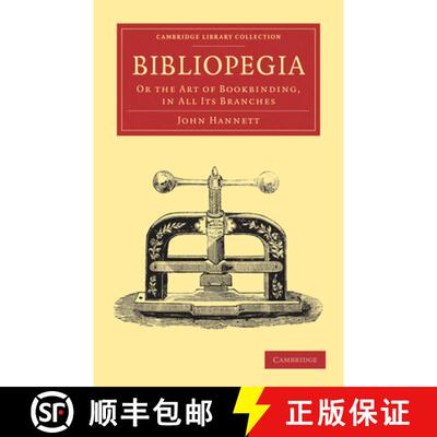 【3-4周达】Bibliopegia: Or the Art of Bookbinding, in All its Branches - Bibliopegia: Or the Art of B... [9781108021449]
