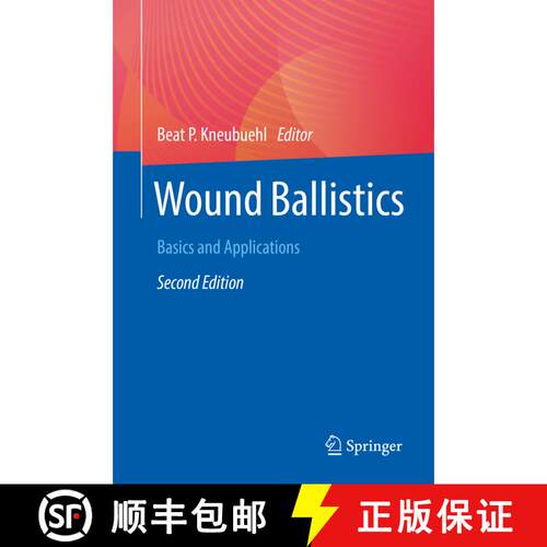 【3-4周达】精装 Wound Ballistics : Basics and Applications (Second Edition 2022) [9783662648544]
