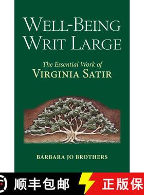 现货 Well-Being Writ Large: The Essential Work of Virginia Satir [9781582706337]