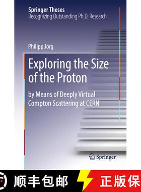 【3-4周达】Exploring the Size of the Proton : by Means of Deeply Virtual Compton Scattering at CERN [9783319902890]
