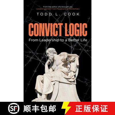 【3-4周达】Convict Logic: From Leadership to a Better Life [9798891570504]