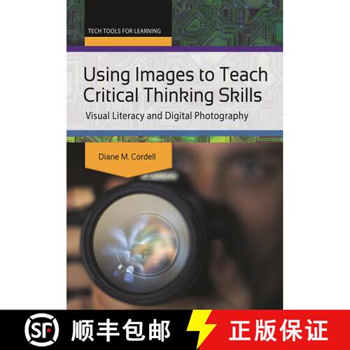 【3-4周达】Using Images to Teach Critical Thinking Skills: Visual Literacy and Digital Photography [9781440835155]