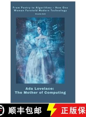 预订 Ada Lovelace: The Mother of Computing: From Poetry to Algorithms - How One Woman Foretold Modern... [9783384448071]