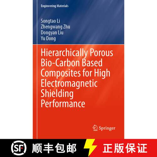 【3-4周达】Hierarchically Porous Bio-Carbon Based Composites for High Electromagnetic Shielding Perfo... [9789811910715]