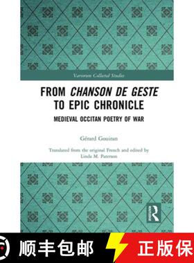 From Chanson de Geste to Epic Chronicle: Medieval Occitan Poetry of War [9781138493223]