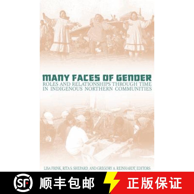 【3-4周达】Many Faces of Gender: Roles and Relationships Through Time in Indigenous Northern Communities [9781552380932]