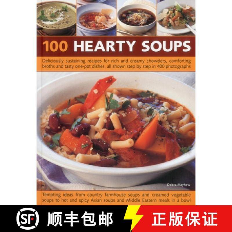 【3-4周达】100 Hearty Soups: Deliciously Sustaining Recipes for Rich and Creamy Chowders, Comforting ... [9781844768561]