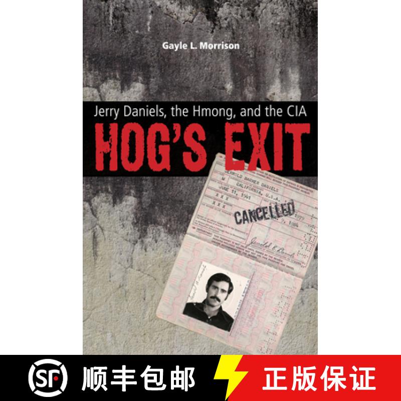 【3-4周达】Hog's Exit: Jerry Daniels, the Hmong, and the CIA [9780896727922]