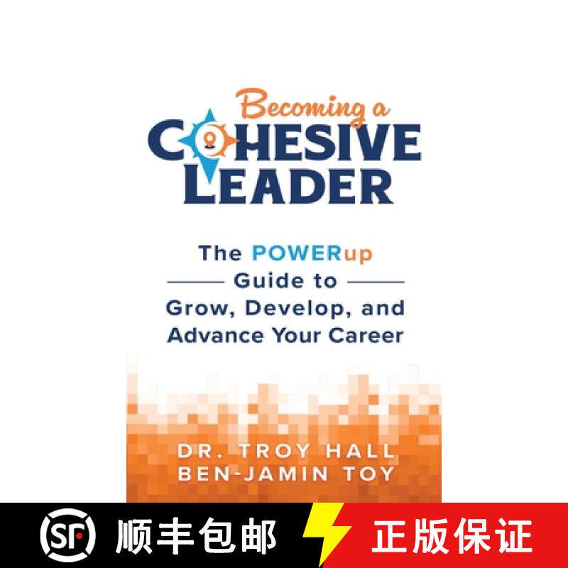 【3-4周达】Becoming a Cohesive Leader: The POWERup Guide to Grow, Develop, and Advance Your Career [9781965653975]