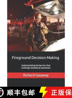 预订 Fireground Decision Making: Understanding the barriers that challenge situational awareness [9780981517308]