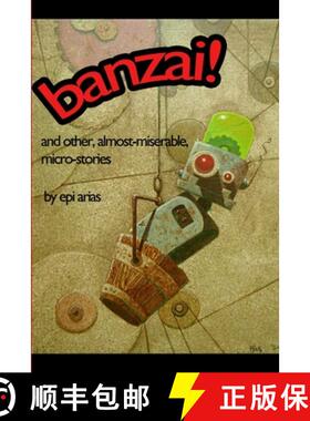 【3-4周达】banzai! and other, almost-miserable, micro-stories [9780557042005]