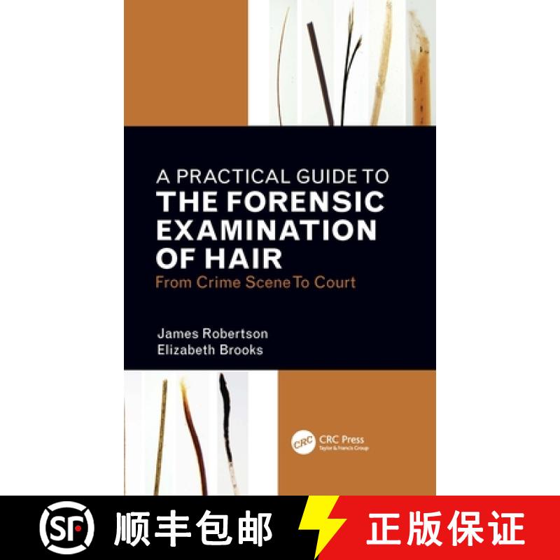 【3-4周达】A Practical Guide to the Forensic Examination of Hair: From Crime Scene to Court: From Cri... [9781138628618]