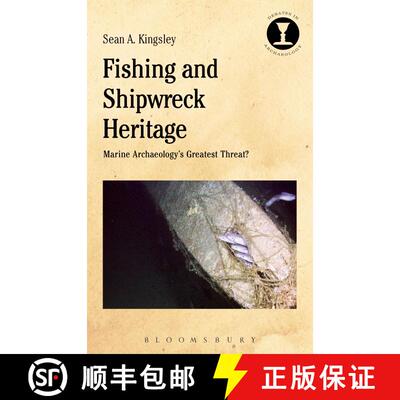 【3-4周达】Fishing and Shipwreck Heritage: Marine Archaeology's Greatest Threat? [9781472573605]