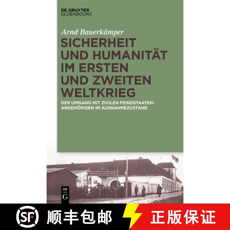 【3-4周达】Sicherheit Und Humanität Im Ersten Und Zweiten Weltkrieg: Der Umgang Mit Zivilen Feindsta... [9783111086996]