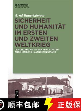 预订 Sicherheit Und Humanität Im Ersten Und Zweiten Weltkrieg: Der Umgang Mit Zivilen Feindstaatenan... [9783111086996]