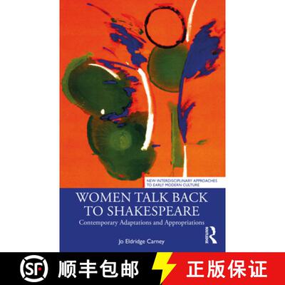 【3-4周达】Women Talk Back to Shakespeare: Contemporary Adaptations and Appropriations [9780367763527]