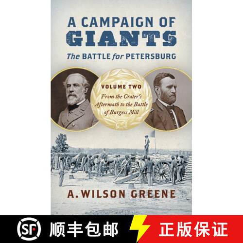 【3-4周达】精装 A Campaign of Giants – the Battle for Petersburg – Volume 2: from the Crater`s Afte... [9781469684819]