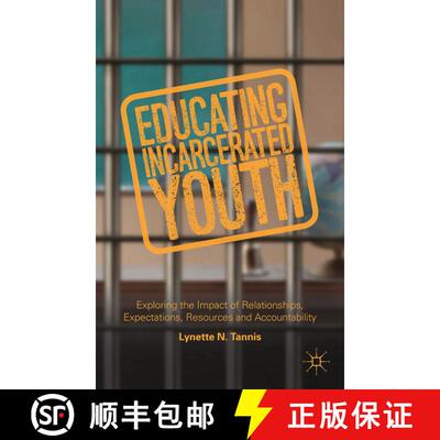 【3-4周达】Educating Incarcerated Youth : Exploring the Impact of Relationships, Expectations, Resour... [9781349497157]