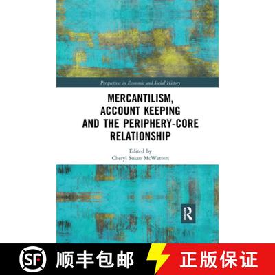 【3-4周达】Mercantilism, Account Keeping and the Periphery-Core Relationship [9780367666118]