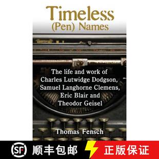 【3-4周达】Timeless (Pen) Names: The life and work of Charles Lutwidge Dodgson, Samuel Langhorne Clem... [9780999549681]
