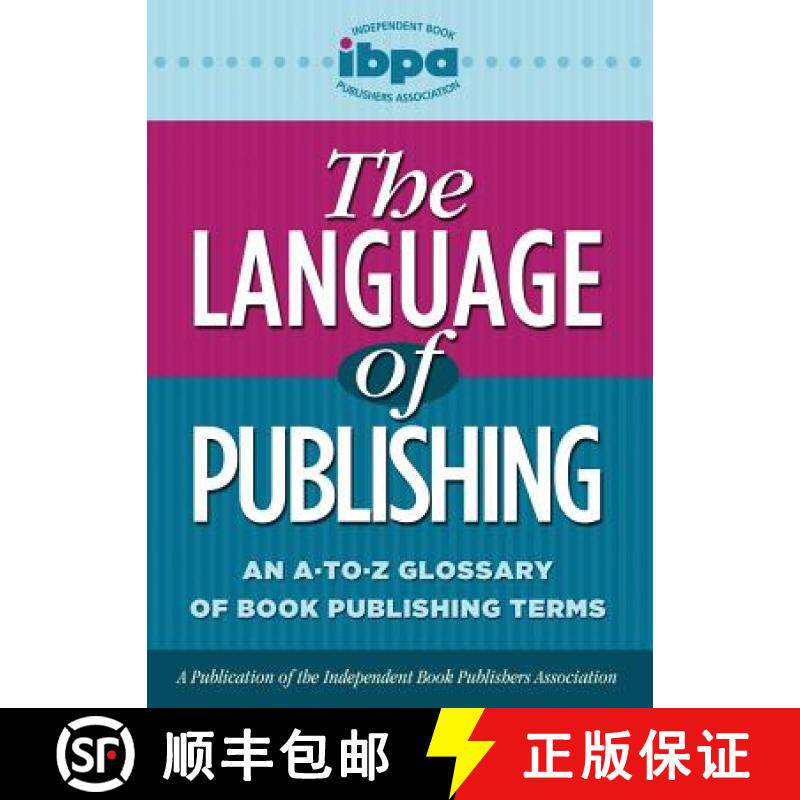 预订 The Language of Publishing: An A-To-Z Glossary of Book Publishing Terms [9781938646010]
