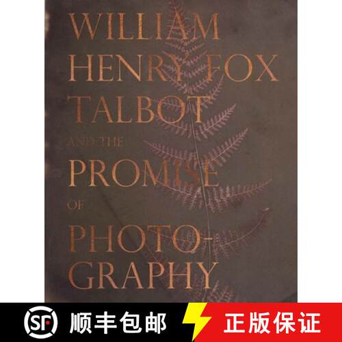 【3-4周达】精装 William Henry Fox Talbot and the Promise of Photography [9780880390606]