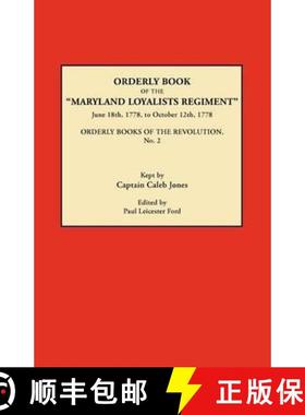 【3-4周达】Orderly Book of the Maryland Loyalists Regiment, June 18th, 1778, to October 12, 1778. Ord... [9780806346458]