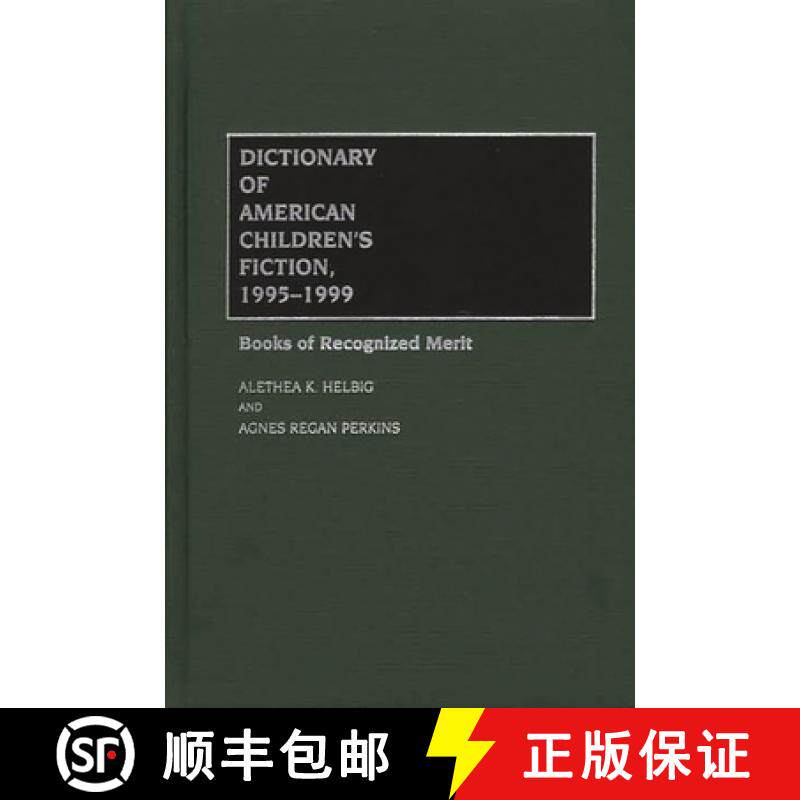 预订 Dictionary of American Children's Fiction, 1995-1999: Books of Recognized Merit [9780313303890]