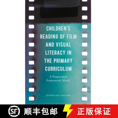 【3-4周达】精装 Children's Reading of Film and Visual Literacy in the Primary Curriculum : A Progress... [9783319583129]