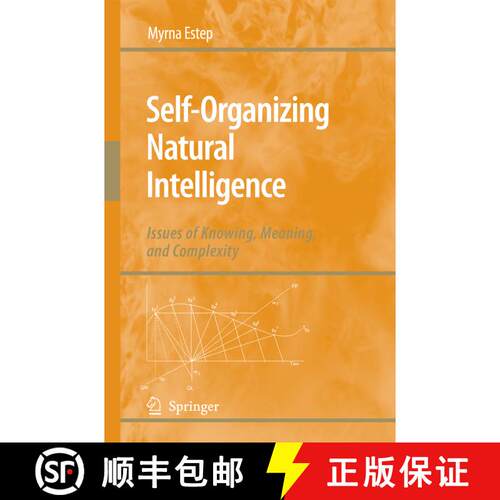 【3-4周达】Self-Organizing Natural Intelligence : Issues of Knowing, Meaning, and Complexity [9789400790568]